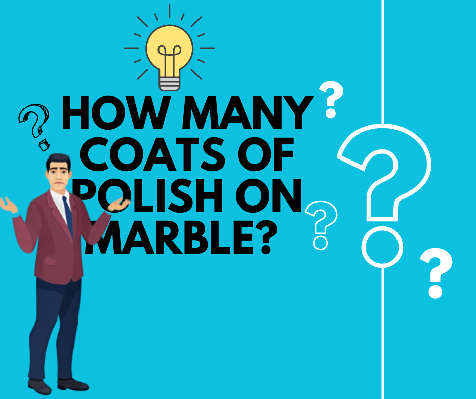 how many coats of polish on marble