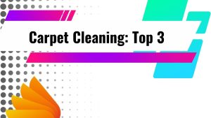 top 3 tips of carpet cleaning